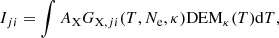 Mathematical equation: $$ \begin{aligned} I_{ji} = \int A_{\rm X} G_{\mathrm{X},ji}(T,N_\mathrm{e} ,\kappa ) \mathrm{DEM} _\kappa (T) \mathrm{d} T, \end{aligned} $$
