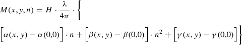 Mathematical equation: $$ \begin{aligned}&M(x,\textit{y},n) = H \cdot \frac{\lambda }{4 \pi } \cdot \Bigg \{ \nonumber \\&\Big [ \alpha (x,{ y}) -\alpha (0,0) \Big ] \cdot n + \Big [ \beta (x,{ y}) -\beta (0,0) \Big ] \cdot n^2 + \Big [ \gamma (x,{ y}) -\gamma (0,0) \Big ] \Bigg \} \end{aligned} $$