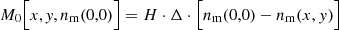 Mathematical equation: $$ \begin{aligned} M_0\Big [x,\textit{y},n_{\rm m}(0,0)\Big ] = H \cdot \Delta \cdot \Big [n_{\rm m}(0,0) - n_{\rm m}(x,{ y}) \Big ] \end{aligned} $$