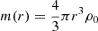 Mathematical equation: $ m(r)={4 \over 3}\pi r^3 \rho_0 $