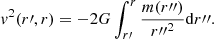 Mathematical equation: $$ \begin{aligned} { v}^2(r\prime ,r)=-2G\int _{r\prime }^r{ m(r{\prime \prime }) \over r{{\prime \prime }}^2} \mathrm{d}r{\prime \prime }. \end{aligned} $$