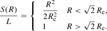 Mathematical equation: $$ \begin{aligned} \frac{S(R)}{L} = {\left\{ \begin{array}{ll} \;\dfrac{R^2}{2R_{\mathrm{e}}^2}&R<\sqrt{2}\,R_{\mathrm{e}}, \\ \;1&R>\sqrt{2}\,R_{\mathrm{e}}. \end{array}\right.} \end{aligned} $$