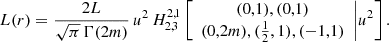 Mathematical equation: $$ \begin{aligned} L(r) = \frac{2L}{\sqrt{\pi }\, \Gamma (2m)}\,u^2\, H^{2,1}_{2,3} \left[\begin{array}{c} (0,1), (0,1) \\ (0,2m), ({\frac{1}{2}},1), (-1,1) \end{array}\bigg | u^2 \right]. \end{aligned} $$