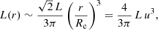 Mathematical equation: $$ \begin{aligned} L(r) \sim \frac{\sqrt{2}\,L}{3\pi }\left(\frac{r}{R_{\mathrm{e}}}\right)^3 = \frac{4}{3\pi }\,L\,u^3, \end{aligned} $$