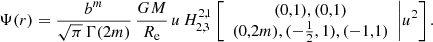 Mathematical equation: $$ \begin{aligned} \Psi (r) = \frac{b^m}{\sqrt{\pi }\,\Gamma (2m)}\,\frac{GM}{R_{\mathrm{e}}}\,u\, H^{2,1}_{2,3} \left[ \begin{array}{c} (0,1), (0,1) \\ (0,2m), (-{\frac{1}{2}},1), (-1,1) \end{array}\Bigg | u^2 \right]. \end{aligned} $$