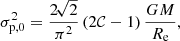 Mathematical equation: $$ \begin{aligned} \sigma _{\mathrm{p},0}^2 = \frac{2\!\sqrt{2}}{\pi ^2}\,(2{\mathcal{C} }-1)\, \frac{GM}{R_{\mathrm{e}}}, \end{aligned} $$