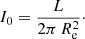 Mathematical equation: $$ \begin{aligned} I_0 = \frac{L}{2\pi \,R_{\mathrm{e}}^2}\cdot \end{aligned} $$