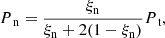 Mathematical equation: $$ \begin{aligned} P_{\text{ n}}&=\frac{\xi _{\rm n}}{\xi _{\rm n} + 2 (1-\xi _{\rm n})} P_{\text{ t}}, \end{aligned} $$