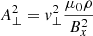Mathematical equation: $ A_\perp ^2 = v_\perp ^2 \frac{\mu_0 \rho}{B_x^2} $