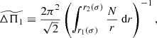 Mathematical equation: $$ \begin{aligned} \widetilde{\Delta \Pi _1} \equiv \frac{2\pi ^2}{\sqrt{2}} \left( \int _{r_1(\sigma )}^{r_2(\sigma )} \frac{N}{r}\text{ d}r\right)^{-1} , \end{aligned} $$