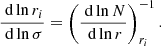 Mathematical equation: $$ \begin{aligned} \frac{\text{ d} \ln r_i }{\text{ d} \ln \sigma } = \left(\frac{\text{ d} \ln N}{\text{ d} \ln r} \right)^{-1}_{r_i} . \end{aligned} $$