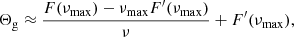 Mathematical equation: $$ \begin{aligned} \Theta _{\rm g} \approx \frac{F(\nu _{\rm max})-\nu _{\rm max} F^\prime (\nu _{\rm max})}{\nu } + F^\prime (\nu _{\rm max}) , \end{aligned} $$
