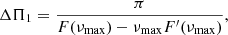 Mathematical equation: $$ \begin{aligned} \Delta \Pi _1 = \frac{\pi }{F(\nu _{\rm max})-\nu _{\rm max} F^\prime (\nu _{\rm max})}, \end{aligned} $$