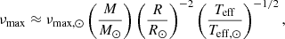 Mathematical equation: $$ \begin{aligned} \nu _{\rm max}\approx \nu _{\mathrm{max},\odot } \left( \frac{M}{M_\odot }\right)\left( \frac{R}{R_\odot }\right)^{-2} \left( \frac{T_{\rm eff}}{T_{\mathrm{eff},\odot }}\right)^{-1/2} , \end{aligned} $$