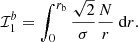 Mathematical equation: $$ \begin{aligned} \mathcal{I} _1^b =\int _{0}^{r_{\rm b}} \frac{\sqrt{2}}{ \sigma } \frac{N}{r} \text{ d}r . \end{aligned} $$