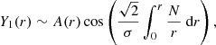 Mathematical equation: $$ \begin{aligned} Y_1 (r) \sim A(r) \cos \left( \frac{\sqrt{2}}{\sigma } \int _0^{r} \frac{N}{r} \text{ d}r\right) , \end{aligned} $$