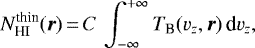Mathematical equation: \begin{align*} N_{\textrm{HI}}^{\textrm{thin}}(\bm{r})\,{=}\,C \, \int_{-\infty}^{+\infty} T_{\textrm{B}}(v_z, \bm{r}) \, \textrm{d}v_z,\end{align*}