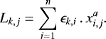 Mathematical equation: \begin{equation*} L_{k,j} = \sum^n_{i=1}\epsilon_{k,i}\,.\,x^a_{i,j}. \end{equation*}