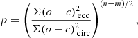 Mathematical equation: $$ \begin{aligned} p = \left(\frac{\Sigma (o-c)^2_{\text{ ecc}}}{\Sigma (o-c)^2_{\text{ circ}}}\right)^{(n-m)/2}, \end{aligned} $$