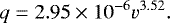 Mathematical equation: \begin{equation*} q = 2.95 \times 10^{-6} v^{3.52}.\end{equation*}