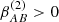 $ \beta_{AB}^{(2)} > 0 $