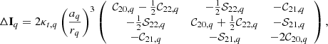 Mathematical equation: $$ \begin{aligned} \Delta \mathbf I _{q}=2\kappa _{t,q}\left( \frac{a_{q}}{r_{q}} \right) ^{3}\left(\begin{array}{ccc} \mathcal{C} _{20,q}-\frac{1}{2}\mathcal{C} _{22,q}&-\frac{1}{2}\mathcal{S} _{22,q}&-\mathcal{C} _{21,q} \\ -\frac{1}{2}\mathcal{S} _{22,q}&\mathcal{C} _{20,q}+\frac{1}{2}\mathcal{C} _{22,q}&-\mathcal{S} _{21,q} \\ -\mathcal{C} _{21,q}&-\mathcal{S} _{21,q}&-2\mathcal{C} _{20,q} \end{array}\right) \mathrm{,} \end{aligned} $$