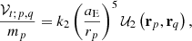 Mathematical equation: $$ \begin{aligned} \frac{\mathcal{V} _{t;p,q}}{m_p}=k_{2}\left( \frac{a_{\rm E}}{r_p}\right) ^{5} \mathcal{U} _{2}\left( \mathbf r _p,\mathbf r _{q}\right) ,\end{aligned} $$