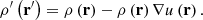 Mathematical equation: $$ \begin{aligned} \rho ^{\prime }\left( \mathbf r ^{\prime }\right) =\rho \left( \mathbf r \right) -\rho \left( \mathbf r \right) \mathbf \nabla u \left( \mathbf r \right) \mathrm{.} \end{aligned} $$