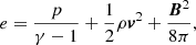 Mathematical equation: $$ \begin{aligned} \displaystyle {e=\frac{p}{\gamma -1}+\frac{1}{2}\rho {\boldsymbol{v}}^2+\frac{{\boldsymbol{B}}^2}{8\pi }}, \end{aligned} $$
