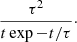 Mathematical equation: $ \frac{\tau^{2}}{t\exp{-t/\tau}}\cdot $