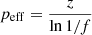 Mathematical equation: $ p_{\mathrm{eff}}=\frac{z}{\ln{1/f}} $