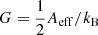 Mathematical equation: $ G=\frac{1}{2} A_{\mathrm{eff}}/k_{\mathrm{B}} $