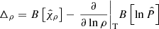 Mathematical equation: $$ \begin{aligned} {{\Delta }_{\rho }}=B\left[ {{{\hat{\chi }}}_{\rho }} \right]-{{\left. \frac{\partial }{\partial \ln \rho } \right|}_{\rm T}}B\left[ \ln \hat{P} \right] \end{aligned} $$