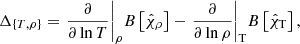 Mathematical equation: $$ \begin{aligned} {{\Delta }_{\left\{ T,\rho \right\} }}={{\left. \frac{\partial }{\partial \ln T} \right|}_{\rho }}B\left[ {{{\hat{\chi }}}_{\rho }} \right]-{{\left. \frac{\partial }{\partial \ln \rho } \right|}_{\rm T}}B\left[ {{{\hat{\chi }}}_{\rm T}} \right], \end{aligned} $$