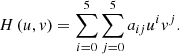 Mathematical equation: $$ \begin{aligned} H\left( u,v \right)=\sum \limits _{i=0}^{5}{\sum \limits _{j=0}^{5}{{{a}_{ij}}{{u}^{i}}{{v}^{j}}}}. \end{aligned} $$