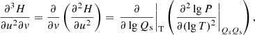 Mathematical equation: $$ \begin{aligned} \frac{{{\partial }^{3}}H}{\partial {{u}^{2}}\partial v}=\frac{\partial }{\partial v}\left( \frac{{{\partial }^{2}}H}{\partial {{u}^{2}}} \right)={{\left. \frac{\partial }{\partial \lg {{Q}_{\rm s}}} \right|}_{\rm T}}\left( {{\left. \frac{{{\partial }^{2}}\lg P}{\partial {{(\lg T)}^{2}}} \right|}_{{{Q}_{\rm s}}{{Q}_{\rm s}}}} \right), \end{aligned} $$
