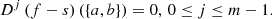 Mathematical equation: $$ \begin{aligned} {{D}^{j}}\left( f-s \right)\left( \left\{ a,b \right\} \right)=0,\,0\le j\le m-1. \end{aligned} $$