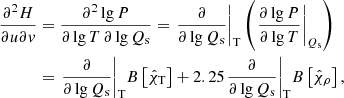 Mathematical equation: $$ \begin{aligned} \frac{{{\partial }^{2}}H}{\partial u\partial v}&= \frac{{{\partial }^{2}}\lg P}{\partial \lg T\,\partial \lg {{Q}_{\rm s}}}={{\left. \frac{\partial }{\partial \lg {{Q}_{\rm s}}} \right|}_{\rm T}}\left( {{\left. \frac{\partial \lg P}{\partial \lg T} \right|}_{{{Q}_{\rm s}}}} \right) \nonumber \\&= {{\left. \frac{\partial }{\partial \lg {{Q}_{\rm s}}} \right|}_{\rm T}}B\left[ {{{\hat{\chi }}}_{\rm T}} \right]+2.25{{\left. \frac{\partial }{\partial \lg {{Q}_{\rm s}}} \right|}_{\rm T}}B\left[ {{{\hat{\chi }}}_{\rho }} \right], \end{aligned} $$