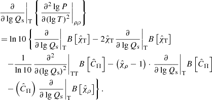 Mathematical equation: $$ \begin{aligned}&{{\left. \frac{\partial }{\partial \lg {{Q}_{\rm s}}} \right|}_{\rm T}}\left\{ {{\left. \frac{{{\partial }^{2}}\lg P}{\partial {{(\lg T)}^{2}}} \right|}_{\rho \rho }} \right\} \nonumber \\&= \ln 10\left\{ {{\left. \frac{\partial }{\partial \lg {{Q}_{\rm s}}} \right|}_{\rm T}}B\left[ {{{\hat{\chi }}}_{\rm T}} \right]-2{{{\hat{\chi }}}_{\rm T}}{{\left. \frac{\partial }{\partial \lg {{Q}_{\rm s}}} \right|}_{\rm T}}B\left[ {{{\hat{\chi }}}_{\rm T}} \right]\right. \nonumber \\&\quad \left. -\frac{1}{\ln 10}{{\left. \frac{{{\partial }^{2}}}{\partial {{(\lg {{Q}_{\rm s}})}^{2}}} \right|}_{\rm TT}}B\left[ {{{\hat{C}}}_{\Pi }} \right] - \left( {{{\hat{\chi }}}_{\rho }}-1 \right)\cdot {{\left. \frac{\partial }{\partial \lg {{Q}_{\rm s}}} \right|}_{\rm T}}B\left[ {{{\hat{C}}}_{\Pi }} \right]\right.\nonumber \\&\quad \left. -\left({{{\hat{C}}}_{\Pi }} \right){{\left. \frac{\partial }{\partial \lg {{Q}_{\rm s}}} \right|}_{\rm T}}B\left[ {{{\hat{\chi }}}_{\rho }} \right] \right\} . \end{aligned} $$