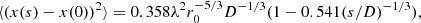 Mathematical equation: $$ \begin{aligned} \langle (x(s)-x(0))^2\rangle = 0.358 \lambda ^2 r_0^{-5/3} D^{-1/3} (1 - 0.541 (s/D)^{-1/3}) , \end{aligned} $$