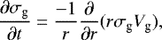 Mathematical equation: \begin{equation*} \frac{\partial \sigma_{\textrm{g}}}{\partial t} = \frac{-1}{r}\frac{\partial}{\partial r}(r \sigma_{\textrm{g}} V_{\textrm{g}}) ,\end{equation*}
