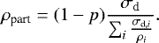 Mathematical equation: \begin{equation*} \rho_{\textrm{part}}=(1-p)\frac{\sigma_{\textrm{d}}}{\sum_{i}^{} \frac{\sigma_{\textrm{d},i}}{\rho_i}}. \end{equation*}