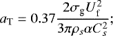 Mathematical equation: \begin{equation*} a_{\textrm{T}}=0.37 \frac{2 \sigma_{\textrm{g}} U_{\textrm{f}}^2}{3 \pi \rho_s \alpha C_s^2 } ;\end{equation*}