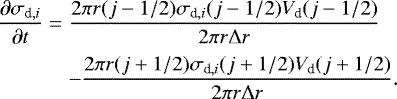 Mathematical equation: \begin{eqnarray*}\frac{\partial \sigma_{\textrm{d},i}}{\partial t} &=& \frac{ 2 \pi r(j-1/2)\sigma_{\textrm{d},i}(j-1/2)V_{\textrm{d}}(j-1/2)}{2\pi r \Delta r} \\[2pt] && -\frac{2 \pi r(j+1/2)\sigma_{\textrm{d},i}(j+1/2)V_{\textrm{d}}(j+1/2)}{2\pi r \Delta r}. \nonumber \end{eqnarray*}