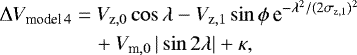 Mathematical equation: \begin{equation*} \begin{split} \Delta V_{\textrm{model}\,4} =\ & V_{\textrm{z},0} \cos{\lambda} - V_{\textrm{z},1} \sin{\phi} \, \textrm{e}^{-\lambda^2/(2 \sigma_{\textrm{z},1})^2} \\ &\! + V_{\textrm{m},0}\, |\sin{2\lambda}| + \kappa,\end{split} \end{equation*}