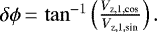Mathematical equation: $\delta\phi\,{=}\,\tan^{-1}\left(\frac{V_{\textrm{z},1,\textrm{cos}}}{V_{\textrm{z},1,\textrm{sin}}}\right).$