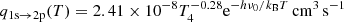 $$ \begin{aligned} q_{1\mathrm{s} \rightarrow 2\mathrm{p} }(T) = 2.41\times 10^{-8} T_4^{-0.28} \mathrm{e}^{-h \nu _0 / k_{\rm {B}} T} \,\mathrm{cm} ^3\,\mathrm{s} ^{-1} \end{aligned} $$