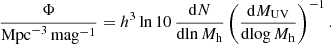 $$ \begin{aligned} \frac{\Phi }{\mathrm{Mpc}^{-3}\,\mathrm{mag} ^{-1}} = h^3 \ln 10 \, \frac{\mathrm{d}N}{\mathrm{d}\!\ln M_{\rm {h}}} \left( \frac{\mathrm{d}M_{\rm {UV}}}{\mathrm{d}\!\log M_{\rm {h}}} \right)^{-1}. \end{aligned} $$