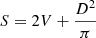 $$ \begin{aligned}&S = 2V + \frac{D^2}{\pi }\end{aligned} $$