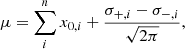 $$ \begin{aligned} \mu = \sum _i^n x_{0,i} + \frac{{\sigma _{+,i}} - \sigma _{-,i}}{\sqrt{2\pi }}, \end{aligned} $$